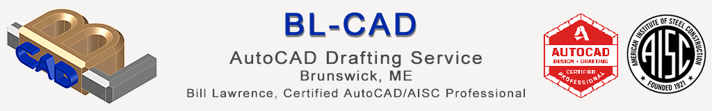 BL-CAD is a premium drafting service.  Professional AutoCAD certified designer.  Location: Brunswick, ME, serving the New England construction trades. 